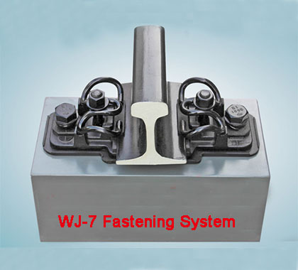 WJ-7 Rail Fastening System WJ-7 Rail Fastening System